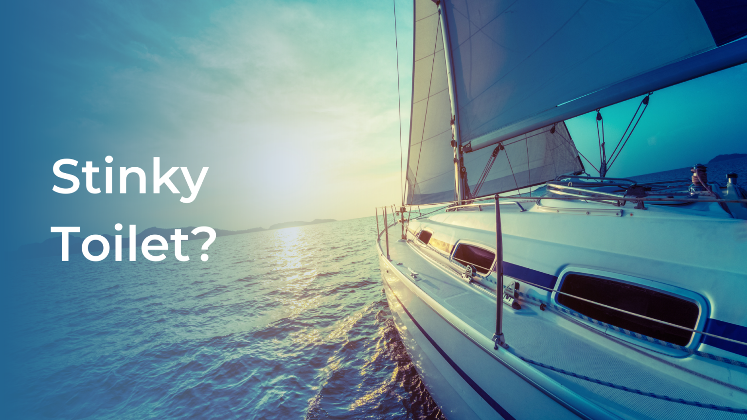 Does the Toilet on Your Boat Stink? Here's What to Do Raritan