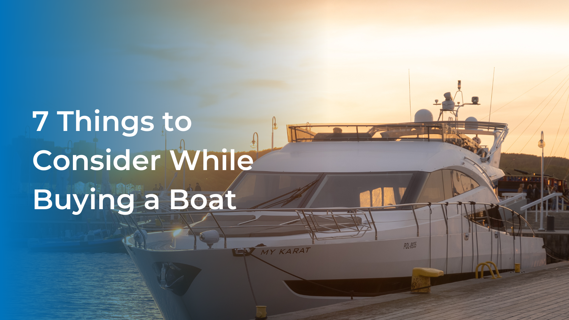 7 Things to Consider While Buying a Boat