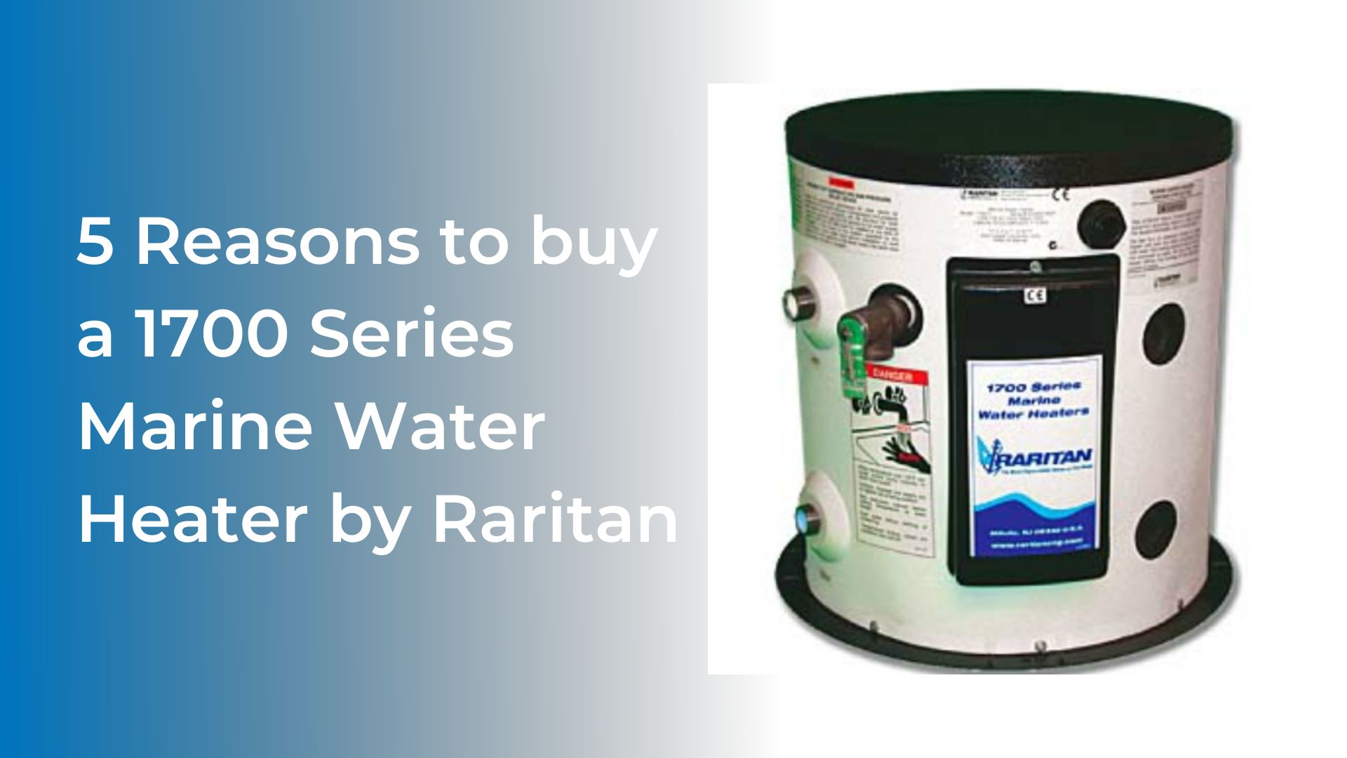 5 Reasons to buy a 1700 Series Marine Water Heater by Raritan